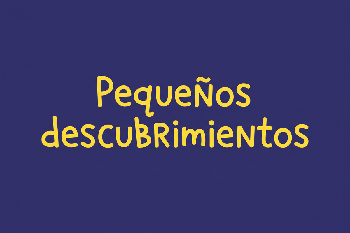Pequeños descubrimientos